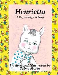 Henrietta: A Very Unhappy Birthday
