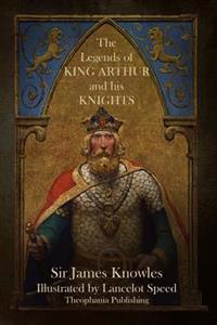 The Legends of King Arthur and His Knights