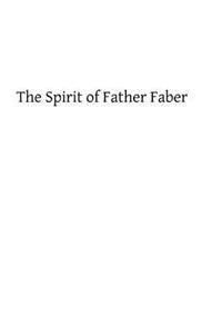 The Spirit of Father Faber: Apostle of London