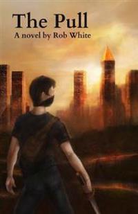 The Pull: A Novel by Rob White