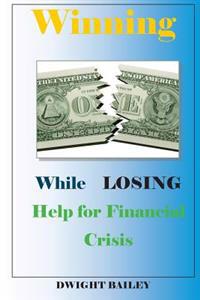 Winning While Losing: Help for Financial Crisis: Help for Financial Crisis