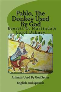 Pablo, The Donkey Used By God: Children's Bedtime Bible Story