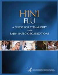 H1N1 FLU A Guide for Community and Faith-Based Organizations