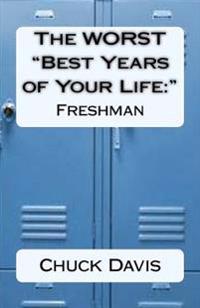 The Worst Best Years of Your Life