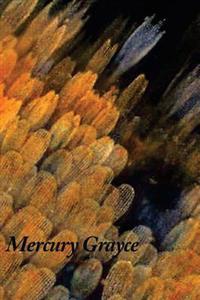 Mercury Grayce: a mythic memoir