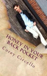 Honey In Your Back Pocket