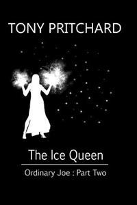 The Ice Queen: Ordinary Joe: Part Two