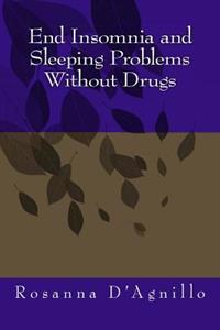 End Insomnia and Sleeping Problems Without Drugs