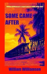 SOME CAME AFTER, Key West Calling