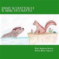 Jimmy Scoiattolo e il Mercato Matto