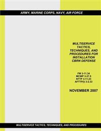 Multiservice Tactics, Techniques, and Procedures for Installation CBRN Defense