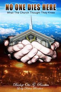 No One Dies Here: What The Church Thought They Knew