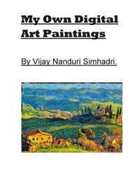 My Own Digital Art Paintings.: Originals/ Reproductions