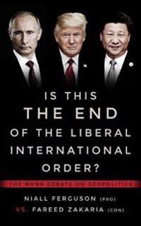 Is This the End of the Liberal International Order?