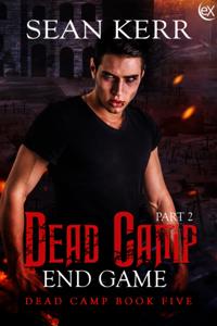 Dead Camp 5, The End Game part 2
