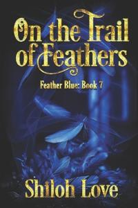 On the Trail of Feathers