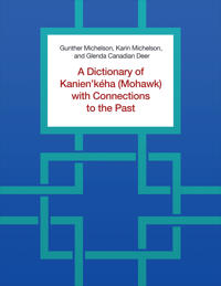 Bokomslag för "A Dictionary of Kanien'kéha (Mohawk) with Connections to the Past"