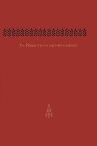 Pioneer Farmer and Backwoodsman
