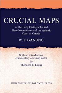 Crucial Maps in the Early Cartography and Place-Nomenclature of the Atlantic Coast of Canada