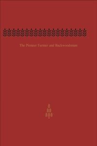Pioneer Farmer and Backwoodsman