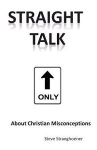 Straight Talk About Christian Misconceptions