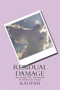 Residual Damage: Surviving The Aftermath of Domestic Abuse