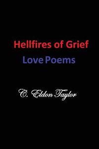 Hellfires of Grief: Love Poems
