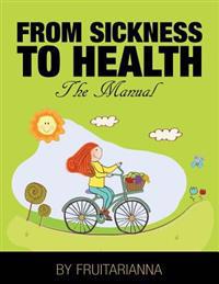 From Sickness To Health: The Body Manual
