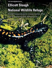 Ellicott Slough National Wildlife Refuge Final Comprehensive Conservation Plan and Environmental Assessment