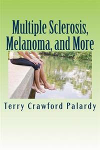 Multiple Sclerosis, Melanoma, and More: The rest of the Multiple Sclerosis, an Enigma story