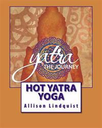 Hot Yatra Yoga: The Journey