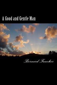 A Good and Gentle Man