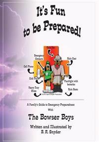 It's Fun to be Prepared!: A Family's Guide to Emergency Preparedness
