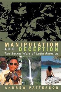 Manipulation and Deception: The Secret Wars of Latin America