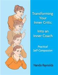 Transforming Your Inner Critic into an Inner Coach