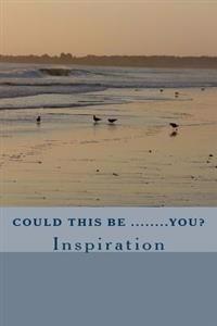 Could This Be.......You?: Inspiration