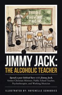 Jimmy Jack: the Alcoholic Teacher