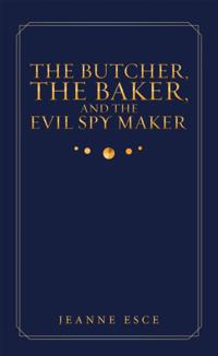 Butcher, the Baker, and the Evil Spy Maker