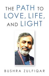 Path to Love, Life, and Light