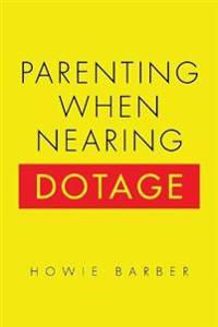 Parenting When Nearing Dotage