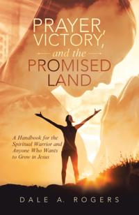 Prayer, Victory, and the Promised Land
