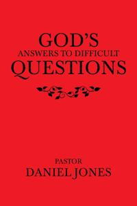 God's Answers to Difficult Questions