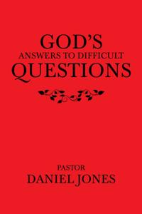 God's Answers to Difficult Questions