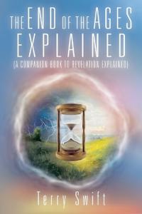 Bokomslag for "The End of the Ages Explained"