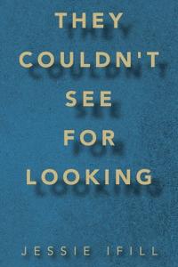 Bokomslag for "They Couldn't See for Looking"