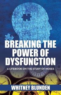 Bokomslag for "Breaking the Power of Dysfunction"