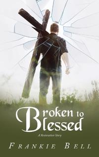 Bokomslag for "Broken to Blessed"