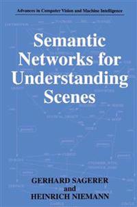 Semantic Networks for Understanding Scenes