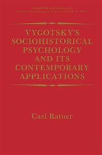 Vygotsky’s Sociohistorical Psychology and its Contemporary Applications