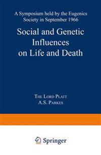 Social and Genetic Influences on Life and Death